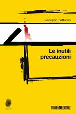 Le inutili precauzioni