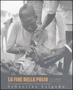 La fine della polio. Una campagna globale per vincere la malattia