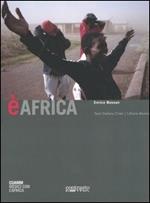 È Africa. Catalogo della mostra (Padova, aprile 2003)