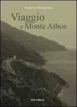 Viaggio a Monte Athos. Escursioni sui sentieri del Monte Athos