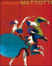 Segni e colori. Catalogo della mostra (Milano, 19 ottobre-26 novembre 2000). Ediz. illustrata - Lorenzo Mattotti - copertina