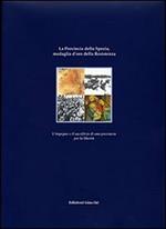 La provincia della Spezia medaglia d'oro della Resistenza. L'impegno e il sacrificio di una provincia per la libertà