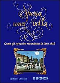 Spezia una volta. Come gli spezzini ricordano la loro città - copertina