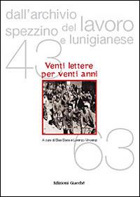 Dall'archivio del lavoro spezzino e lunigianese (1943-1963). Venti lettere in vent'anni - Lorenzo Vincenzi,Elisa Baria - copertina