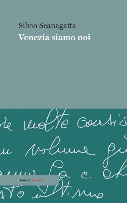 Venezia siamo noi - Silvio Scanagatta - ebook