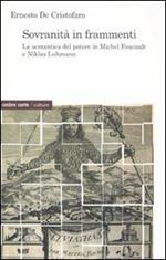 Sovranità in frammenti. La semantica del potere di Michel Foucault e Niklas Luhmann