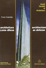 Architettura come difesa-Architecture as defense. Ediz. bilingue