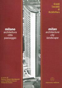 Milano. Architettura, città, paesaggio. Ediz. italiana e inglese - Marco Dezzi Bardeschi,Federico Bucci,Roberto Dulio - copertina