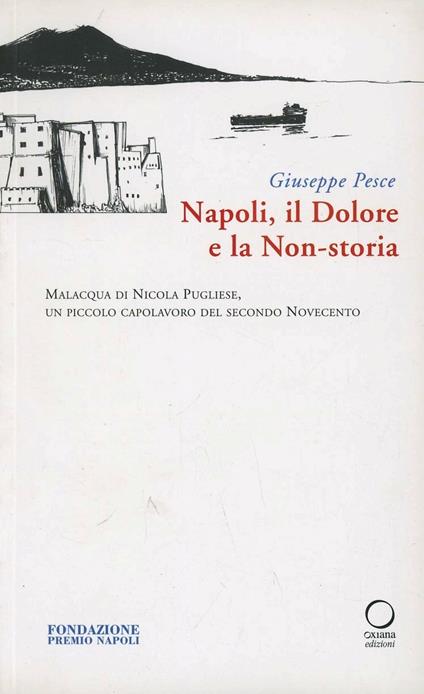 Napoli, il dolore e la non-storia. Malacqua di Nicola Pugliese, un piccolo capolavoro del secondo Novecento - Giuseppe Pesce - copertina