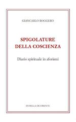 Spigolature della coscienza. Diario spirituale in aforismi