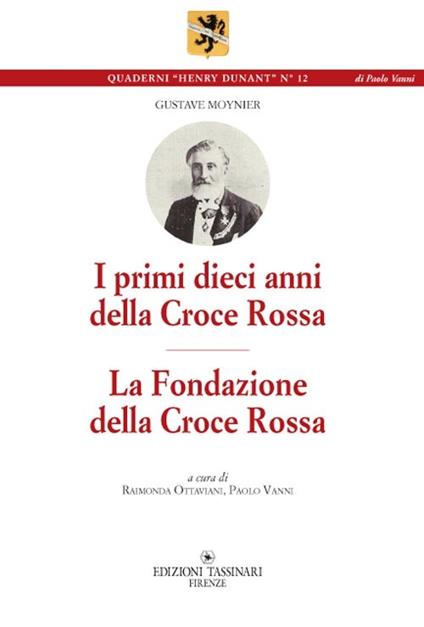 I primi dieci anni della Croce Rossa. La Fondazione della Croce Rossa - Gustave Moynier - copertina