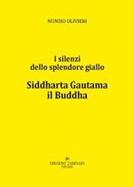 Siddharta Gautama il Buddha. I silenti della splendore giallo