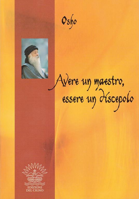 Avere un maestro, essere un discepolo - Osho - copertina