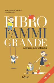 Libro fammi grande. Leggere nell'infanzia