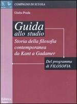 Storia della filosofia contemporanea. Da Kant a Gadamer. Guida allo studio