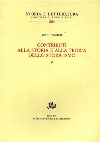 Contributi alla storia e alla teoria dello storicismo. Vol. 5 - Fulvio Tessitore - copertina