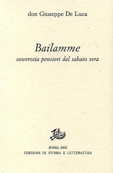 Bailamme. Ovverosia pensieri del sabato sera - Giuseppe De Luca - 2