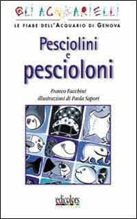 Pesciolini pescioloni - Franco Facchini,Paola Sapori - copertina