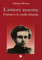 L' amore assente. Gramsci e le sorelle Schucht