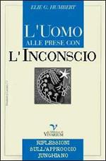 L' uomo alle prese con l'inconscio. Riflessioni sull'approccio junghiano