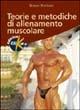 Teorie e metodiche di allenamento muscolare