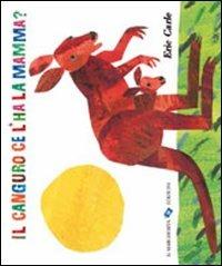 Il canguro ce l'ha la mamma? Ediz. illustrata - Eric Carle - copertina