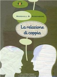 Relazione di coppia. Con CD Audio - Marshall B. Rosenberg - copertina