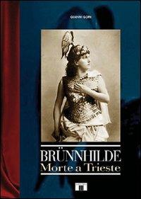 Brünnhilde. Morte a Trieste - Gianni Gori - copertina