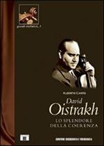 David Oistrakh. Lo splendore della coerenza