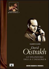 David Oistrakh. Lo splendore della coerenza - Alberto Cantù - copertina