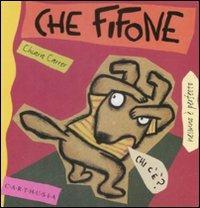 Che fifone. Nino un cagnolino sempre spaventato - Chiara Carrer - copertina