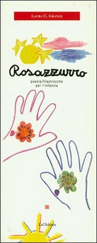 Rosazzurro. Poesie/filastrocche per l'infanzia - Laura C. Grange - copertina