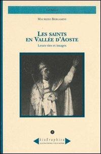 Les saints en Vallée d'Aoste. Leurs vies et images - Maurizio Bergamini - copertina