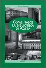 Come nasce la Biblioteca di Aosta