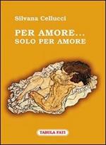 Per amore... Solo per amore