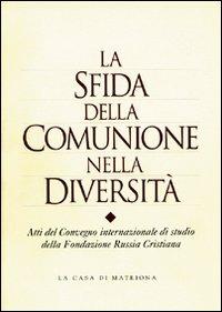 La sfida della comunione nella diversità. Atti del Convegno ecumenico - copertina