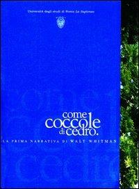 Come coccole di cedro. La prima narrativa di Walt Whitman - Walt Whitman - copertina