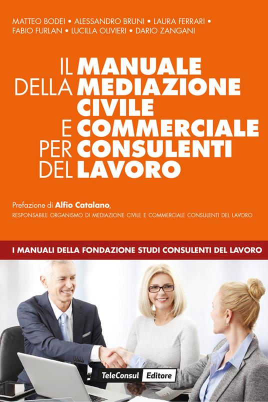 Il manuale della mediazione civile e commerciale per consulenti del lavoro - copertina