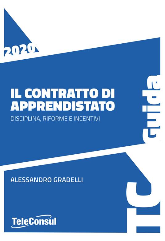 Il contratto di apprendistato. Disciplina, riforme e incentivi - Alessandro Gradelli - copertina