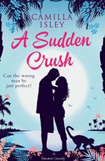 A Sudden Crush: A Romantic Comedy