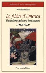 La febbre d'America. Il socialismo italiano e l'emigrazione