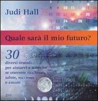 Quale sarà il mio futuro? - Judy Hall - copertina