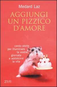 Aggiungi un pizzico d'amore - Medard Laz - copertina