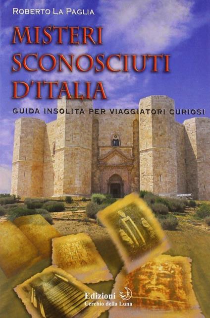 Misteri sconosciuti d'Italia - Roberto La Paglia - copertina