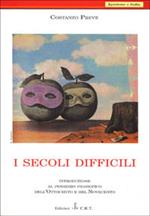 I secoli difficili. Introduzione al pensiero filosofico dell'Ottocento e del Novecento