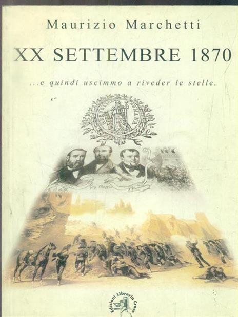 20 settembre 1870. E quindi uscimmo a riveder le stelle - Maurizio Marchetti - 3