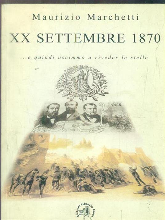 20 settembre 1870. E quindi uscimmo a riveder le stelle - Maurizio Marchetti - 3