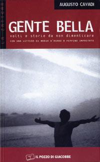 Gente bella. Volti e storie da non dimenticare. Con una lettera di Maria D'Asaro a Peppino Impastato - Augusto Cavadi,Maria D'Asaro - copertina