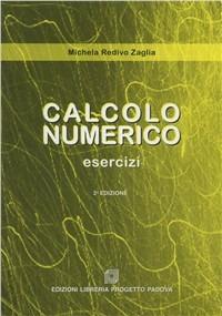 Calcolo numerico. Esercizi - Michela Redivo Zaglia - copertina