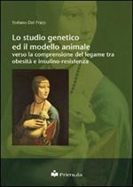 Lo studio genetico ed il modello animale verso la comprensione del legame tra obesità e insulino-resistenza